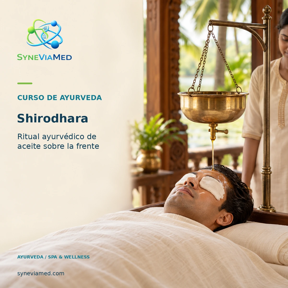 Curso de ayurveda: Shirodhara – ritual ayurvédico de aceite sobre la frente – SyneViaMed