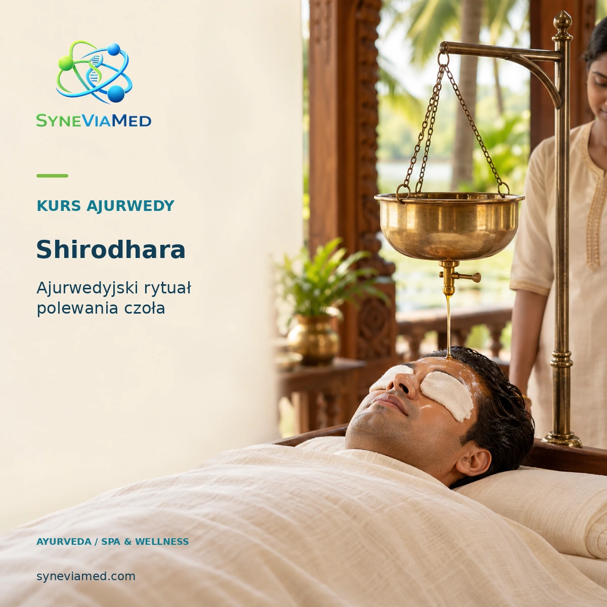Kurs ajurwedy: Shirodhara – ajurwedyjski rytuał polewania czoła – SyneViaMed